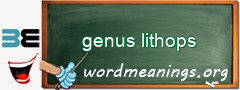 WordMeaning blackboard for genus lithops